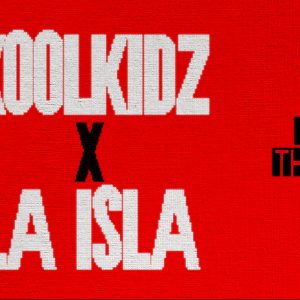 KOOLKIDZ X LA ISLA