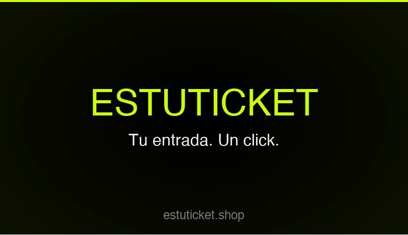 EstuTicket - Tu entrada. Un click.