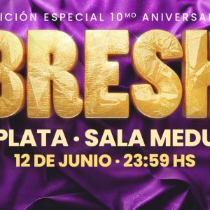 Fiesta Bresh en La Plata - Edición 10mo Aniversario