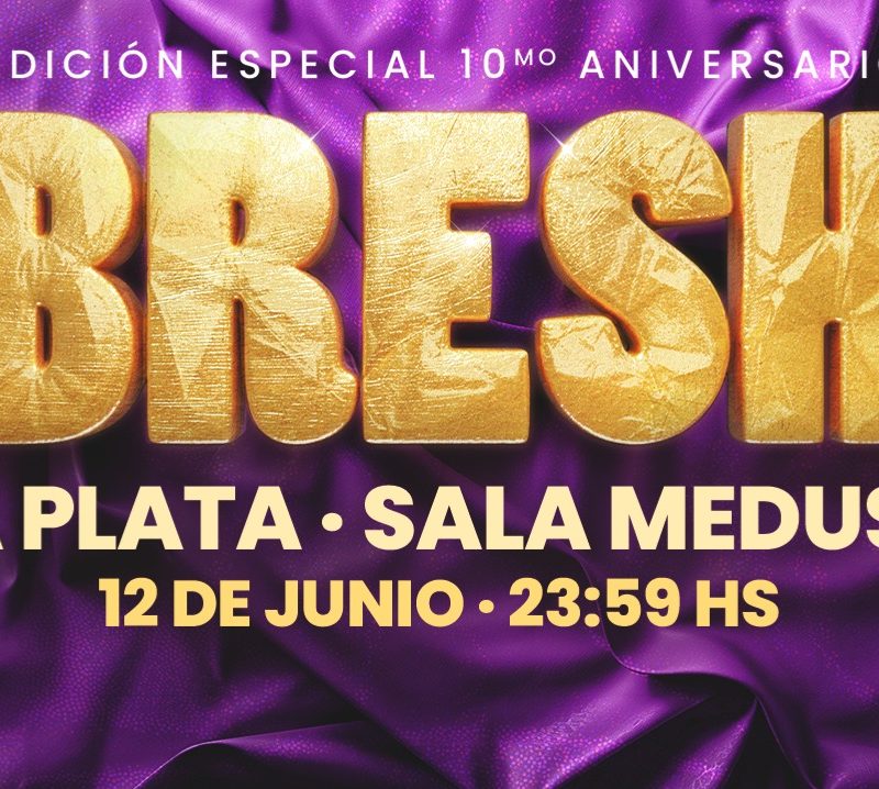Fiesta Bresh en La Plata - Edición 10mo Aniversario