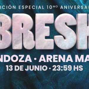 Fiesta Bresh en Mendoza - Edición 10mo Aniversario