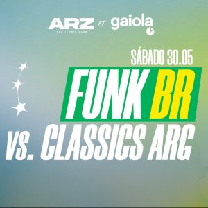 FUNK BR VS CLASSICS ARG x ARZ 🇦🇷 SÁB 30.05