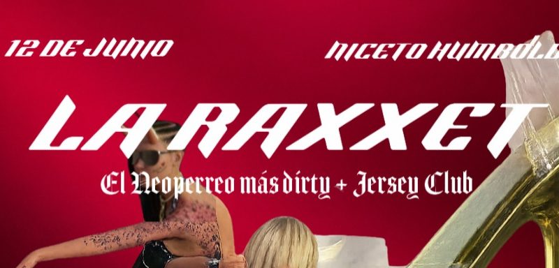 La Raxxet 12 Junio  en Humboldt | Niceto Club (+18 años)